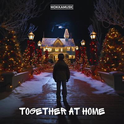 Together at Home By MokkaMusic's cover