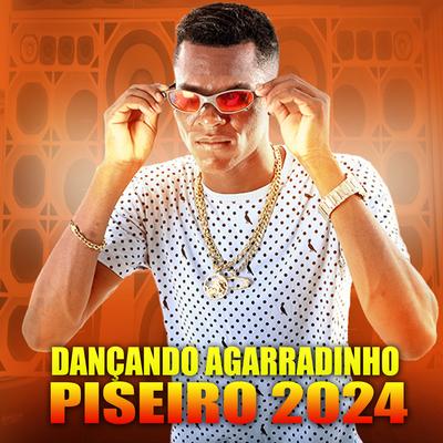Dançando Agarradinho Piseiro 2024's cover