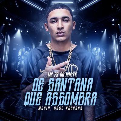 De Santana Que Assombra By MC Fr da Norte, MACIH's cover