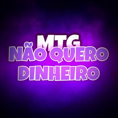 MTG NÃO QUERO DINHEIRO's cover