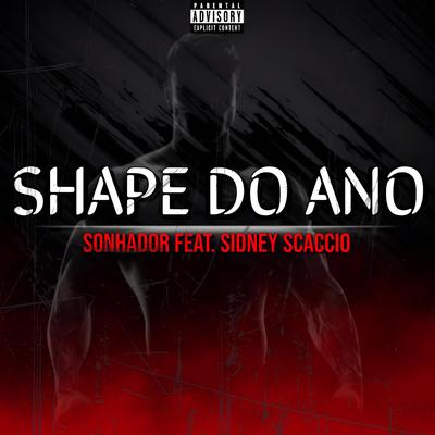Shape do Ano By Sonhador Rap Motivação, Sidney Scaccio's cover
