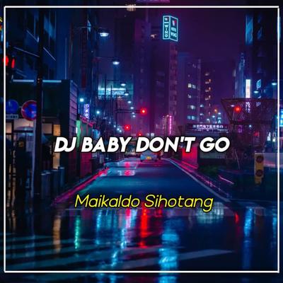 DJ Baby Dont Go's cover