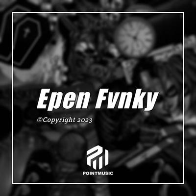 Epen Fvnky's cover