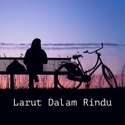 Larut Dalam Rindu (Remastered 2024)'s cover