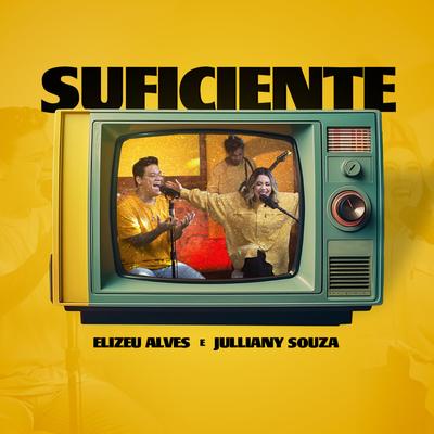 Suficiente By Elizeu Alves, Julliany Souza's cover