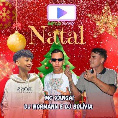 Natal By MC Xangai, Dj Worman, Dj Bolivia's cover