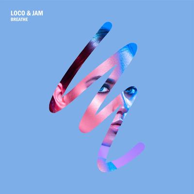 Breathe By Loco & JaM's cover
