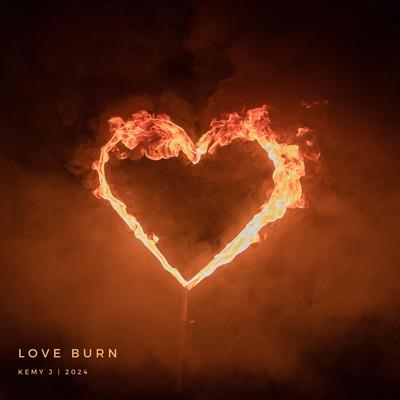 Love Burn By Kemy J's cover