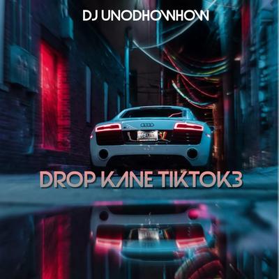 Drop Kane Tiktok3 (-)'s cover