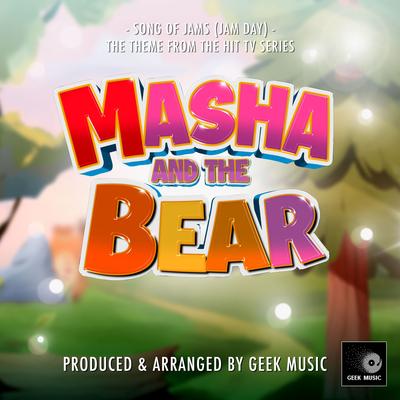 Song of Jams (Jam Day) [From ''Masha And The Bear'']'s cover