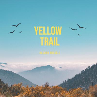 YELLOW TRAIL By Vaughn Russell's cover