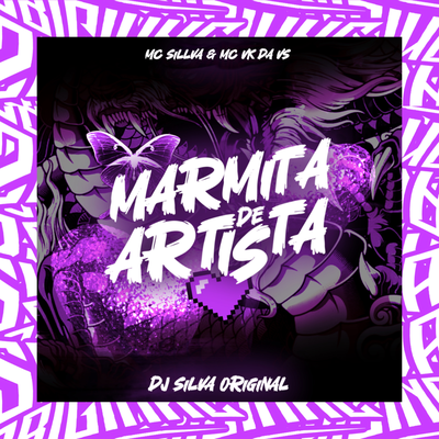 Marmita de Artista By DJ Silva Original, MC SILLVA, MC VK DA VS's cover