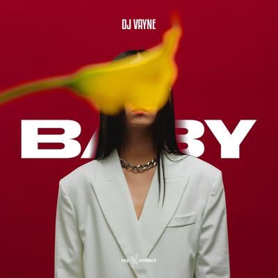 Baby By DJ Vayne's cover