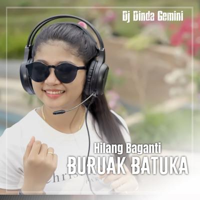 HILANG BAGANTI BURUAK BATUKA By DJ DINDA GEMINI's cover