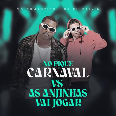 No Pique Carnaval Vs as Anjinhas Vai Jogar's cover
