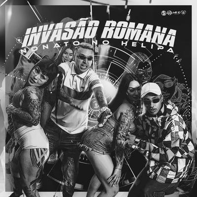 Invasão Romana - Nonato no Helipa By Dj Nonato Nc, Mc Pbó's cover