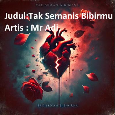 Tak Semanis Bibirmu's cover