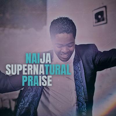 Sinces I Met You (Live) By Naija Super Praise's cover