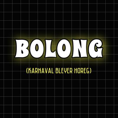 BOLONG (Karnaval Bleyer Horeg)'s cover