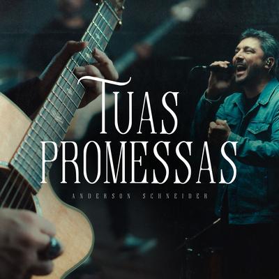 Tuas Promessas By ANDERSON SCHNEIDER's cover