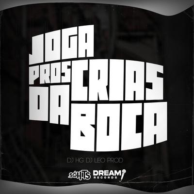 Joga Pros Cria da Boca By Dj Hg, Dj Leo Prod's cover