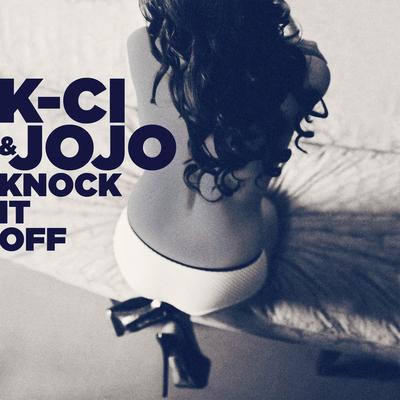 Knock it Off By K-Ci & JoJo's cover
