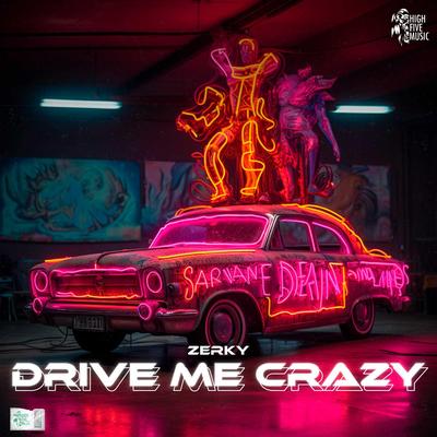Drive Me Crazy By Zerky's cover