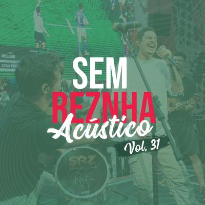 Sem Reznha Acústico, Vol. 31's cover