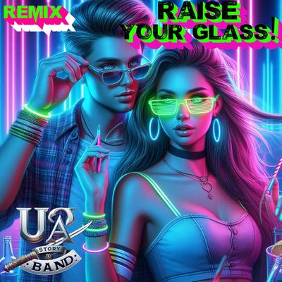 Raise your glass! (Remix)'s cover