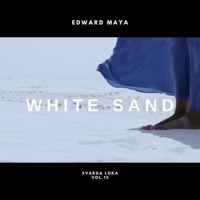 White Sand (Svarga Loka), Vol.15 By Edward Maya's cover