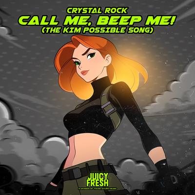 Call Me, Beep Me! (The Kim Possible Song) By Crystal Rock's cover