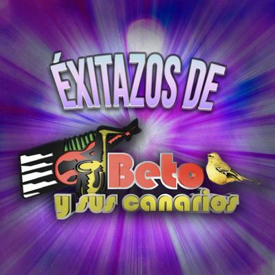 Exitazos de Beto y Sus Canarios's cover