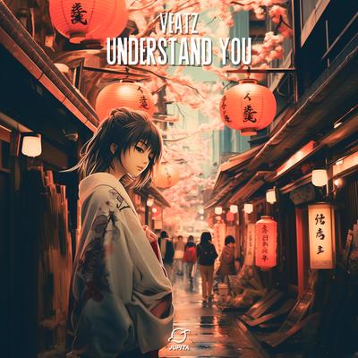 Understand You By VEATZ's cover