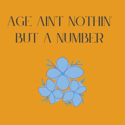 Age Ain't Nothin' But A Number's cover