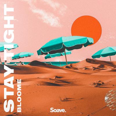 Stay Tight By Bloome's cover