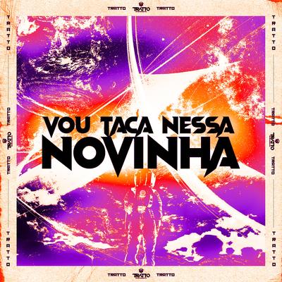 Vou Taca Nessa Novinha's cover