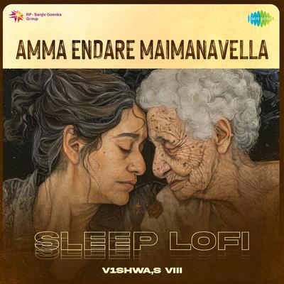 Amma Endare Maimanavella - Sleep Lofi's cover