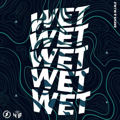 WET By Brevis, M.I.M.E's cover