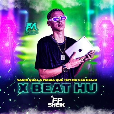 Vadia Qual a Magia Que Tem no Seu Beijo X Beat Hu By FP SHEIK's cover