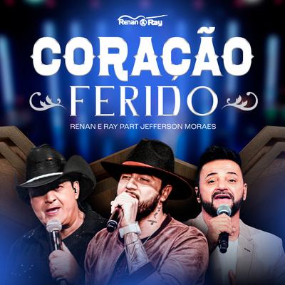 Coração Ferido By Renan e Ray, Jefferson Moraes's cover