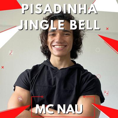 Pisadinha Jingle Bell By MC Nau's cover