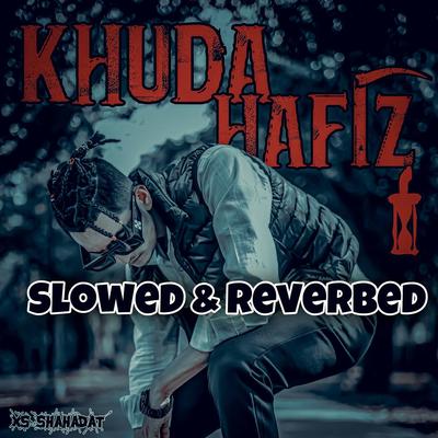 Khuda Hafiz (Slowed & Reverb)'s cover