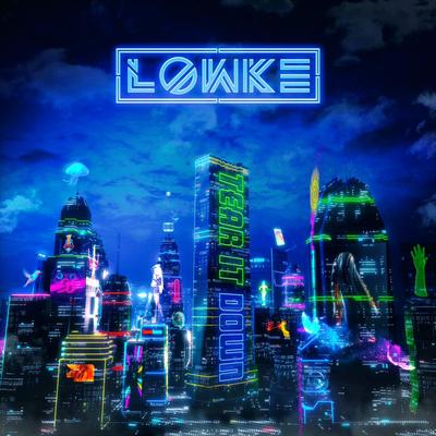 Tear It Down By Lowke's cover