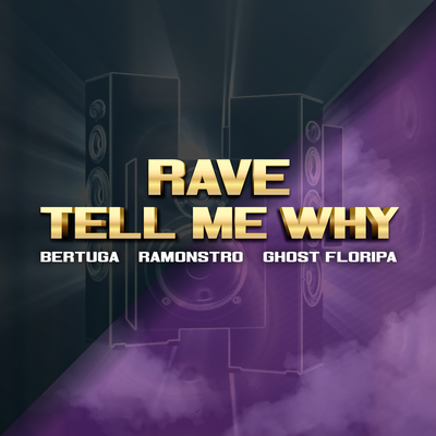 Rave Tell Me Why By DJ Ghost Floripa, DJ Bertuga, DJ Ramonstro's cover