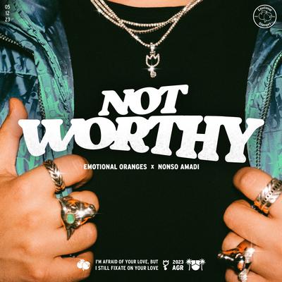 Not Worthy By Emotional Oranges, Nonso Amadi's cover