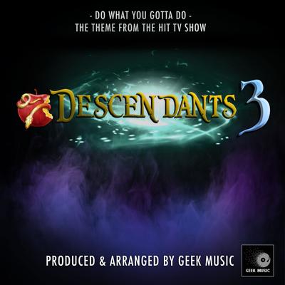 Do What You Gotta Do (From "Descendants 3")'s cover