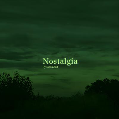 Nostalgia (Slowed) By sasamdrd's cover