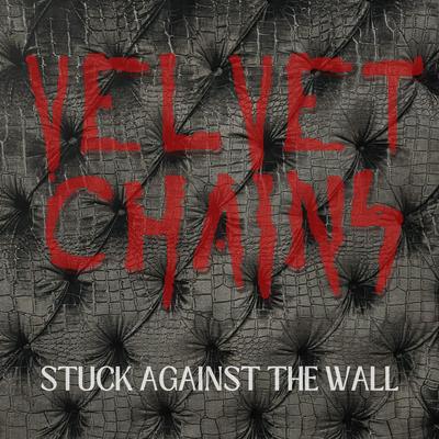 Stuck Against the Wall By Velvet Chains's cover