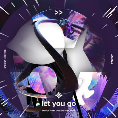 let you go - sped up + reverb By sped up + reverb tazzy, sped up songs, Tazzy's cover