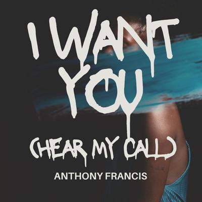 I Want You ( Hear My Call) (Extended Mix)'s cover